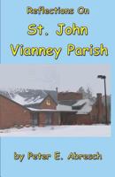 Reflections On St. John Vianney Parish 1546572422 Book Cover