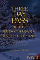 Three Day Pass: Beho, Breakthrough, Battles Beyond 1546754849 Book Cover