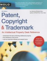 Patent, Copyright & Trademark: An Intellectual Property Desk Reference 1413306462 Book Cover