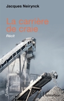 La carrière de craie (Écritures) (French Edition) 2343210039 Book Cover
