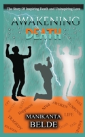Awakening Death Novel: The Story of inspiring Death and Uninspiring Love 1648051723 Book Cover