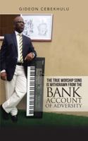 The True Worship Song is Withdrawn from the Bank Account of Adversity 1482877910 Book Cover