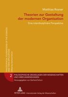 Theorien Zur Gestaltung Der Modernen Organisation: Eine Interdisziplinaere Perspektive 3631620608 Book Cover