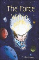 The Force Within 1411670469 Book Cover