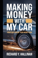Making Money With My Car: Your Car Can Be Your Money Box B0DZCVKPGJ Book Cover