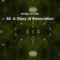 50: A Diary of Renovation 1326808567 Book Cover