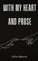 With My Heart and Prose 9358733918 Book Cover