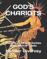 God's Chariots: Reports of UFO Activities from Biblical Times 1081043571 Book Cover