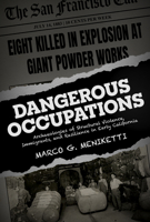 Dangerous Occupations: Archaeologies of Structural Violence, Immigrants, and Resilience in Early California 0817362770 Book Cover