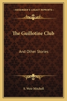 The Guillotine Club: And Other Stories 1275275095 Book Cover