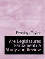 Are Legislatures Parliament: A Study and Review 1014248213 Book Cover