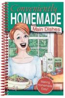 Conveniently Homemade, Main Dishes 1563832402 Book Cover