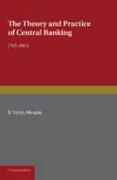 Theory and Practice of Central Banking 1797-1913, The 1107690862 Book Cover