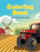 Coloring Book: Working on the Farm 163589364X Book Cover