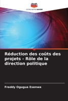 Réduction des coûts des projets - Rôle de la direction politique (French Edition) 6207867335 Book Cover