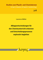 Alltagsentscheidungen Fur Den Chemieunterricht Erkennen Und Entscheidungsprozesse Explorativ Begleiten 3832553797 Book Cover