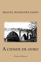 A cidade de ouro: Lendas de Ourense 1727745493 Book Cover