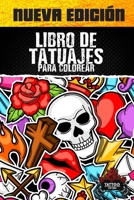 Libro De Tatuajes Para Colorear: Tatuajes Paginas Para Colorear B087L8B8K6 Book Cover