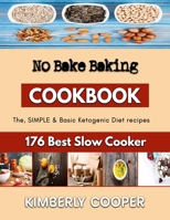 No Bake Baking: Popular Baking Recipes B0BKRZRHL1 Book Cover