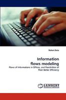 Information flows modeling: Flows of Informations in Offices, and Possibilities of Their Better Efficiency 383832191X Book Cover