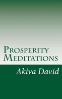 Prosperity Meditations: An Inspirational Guide to Get Rich On-Demand 1981161570 Book Cover