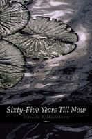 Sixty-Five Years Till Now 192660637X Book Cover
