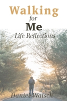Walking for Me : Life Reflections 1942695462 Book Cover