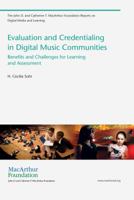 Evaluation and Credentialing in Digital Music Communities: Benefits and Challenges for Learning and Assessment 0262527146 Book Cover