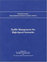 Traffic Management for High-Speed Networks: Fourth Lecture International Science Lecture Se ries (Fourth Lecture International Science Lecture) 0309057981 Book Cover