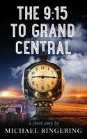 The 9:15 to Grand Central B09R3GF4L2 Book Cover