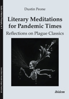 Literary Meditations for Pandemic Times: Reflections on Plague Classics 383821756X Book Cover