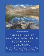“Subaru-able” Brookie Venues in South Park, Colorado 0997466170 Book Cover
