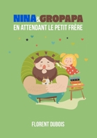 En attendant le petit frère (Nina et Gropapa) (French Edition) B0GZDJZZDP Book Cover