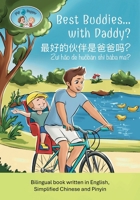Pip and Pepper: Best Buddies... with Daddy? / ??????????/ Zuì hao de huobàn shì bàba ma? A Bilingual Book Written in English, Simplified Chinese and Pinyin (Bilingual Book Series) B0F9K65H6Y Book Cover