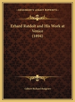 Erhard Ratdolt And His Work At Venice 1164636170 Book Cover