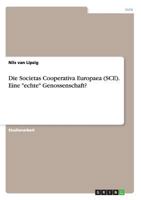 Die Societas Cooperativa Europaea (SCE). Eine "echte" Genossenschaft? 3656703299 Book Cover