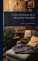 Cheltenham As A Holiday Resort 1024898164 Book Cover