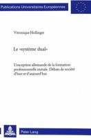 Le «Système Dual»: L'Exception Allemande de la Formation Professionnelle Initiale. Débats de Société d'Hier Et d'Aujourd'hui 3906768708 Book Cover