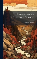 Histoire de la Nouvelle France 1176116576 Book Cover