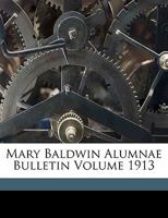 Mary Baldwin Alumnae Bulletin Volume 1913 1173288015 Book Cover