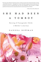 She Had Been A Tomboy: Raising A Transgender Child, A Mother's Journey 0578349515 Book Cover