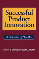 Successful Product Innovation: A Collection of Our Best 1439249180 Book Cover