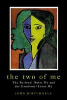 The Two of Me: The Rational Outer Me and the Emotional Inner Me 1841693235 Book Cover