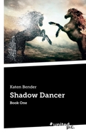 Shadow Dancer: Book One 1701908735 Book Cover