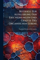 Beiträge Zur Aufklärung Der Erscheinungen Und Gesetze Des Organischen Lebens 1179446240 Book Cover