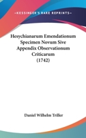 Hesychianarum Emendationum Specimen Novum Sive Appendix Observationum Criticarum (1742) 1120752159 Book Cover