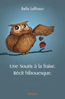 Une Souris à la fraise. Récit hibouesque. (French Edition) 2414540257 Book Cover