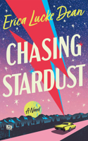 Chasing Stardust: A Novel 1662531850 Book Cover