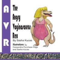 The Angry Vaginasaurus Rex 1038358493 Book Cover