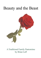 Beauty and the Beast: A Traditional Family Pantomime 1678087947 Book Cover